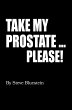 Take My Prostate... Please! (eBook,... - Bild 1