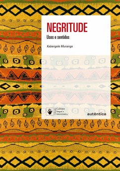 Negritude - Nova Edição (eBook, ePUB) - Munanga, Kabengele