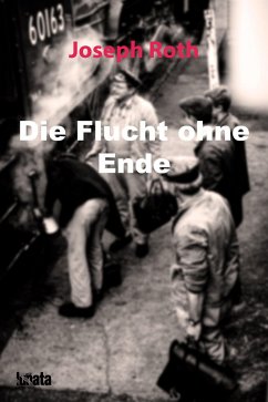 Die Flucht ohne Ende (eBook, ePUB) - Roth, Joseph