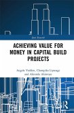 Achieving Value for Money in Capital Build Projects (eBook, PDF)