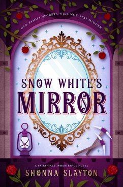 Snow White's Mirror (Fairy-tale Inheritance Series, #3) (eBook, ePUB) - Slayton, Shonna