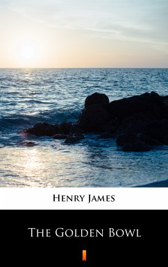 The Golden Bowl (eBook, ePUB) - James, Henry