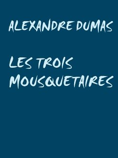 LES TROIS MOUSQUETAIRES (eBook, ePUB) - DUMAS, ALEXANDRE