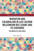 Migration and Colonialism in Late Second Millennium BCE Levant and Its Environs (eBook, ePUB)