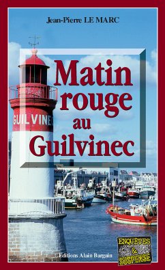 Matin rouge au Guilvinec (eBook, ePUB) - Le Marc, Jean-Pierre