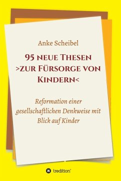 95 neue Thesen zur Fürsorge von Kindern (eBook, ePUB) - Scheibel, Anke