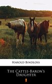 The Cattle-Baron&quote;s Daughter (eBook, ePUB)