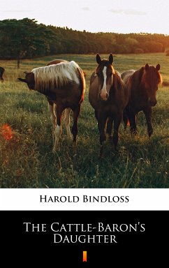 The Cattle-Baron’s Daughter (eBook, ePUB) - Bindloss, Harold