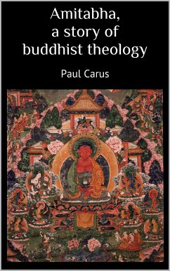 Amitabha a story of buddhist theology (eBook, ePUB) - Carus, Paul