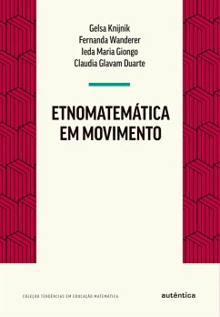 Etnomatemática em movimento (eBook, ePUB) - Knijnik, Gelsa; Wanderer, Fernanda; Giongo, Ieda Maria; Duarte, Claudia Glavam