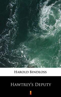 Hawtrey’s Deputy (eBook, ePUB) - Bindloss, Harold