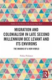 Migration and Colonialism in Late Second Millennium BCE Levant and Its Environs (eBook, PDF)