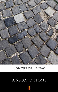 A Second Home (eBook, ePUB) - Balzac, Honoré de