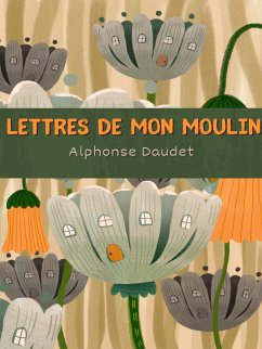 Lettres de mon Moulin (eBook, ePUB) - Daudet, Alphonse