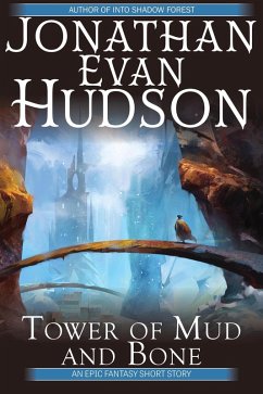 Tower of Mud and Bone (eBook, ePUB) - Hudson, Jonathan Evan