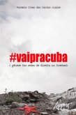 #Vaipracuba! : A Gênese das Redes de Direita no Facebook (eBook, ePUB)