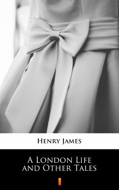 A London Life and Other Tales (eBook, ePUB) - James, Henry