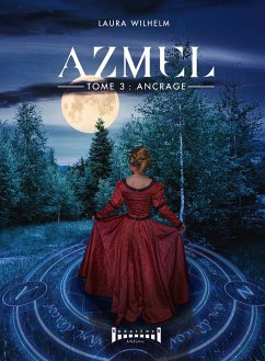 Azmel - Tome 3 (eBook, ePUB) - Wilhem, Laura