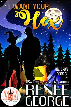 I Want Your Hex: Magic and Mayhem Universe (Hex Drive, #3) (eBook, ePUB) - George, Renee