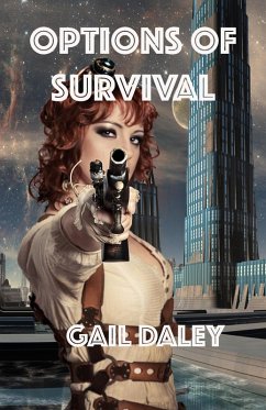 Options of Survival (Space Colony Journals, #1) (eBook, ePUB) - Daley, Gail