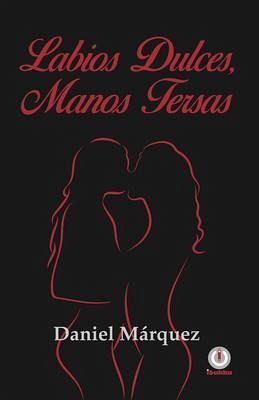 Labios dulces, manos tersas (eBook, ePUB) Labios dulces, manos tersas (eBook, ePUB)