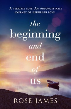 The Beginning and End of Us (eBook, ePUB) - James, Rose