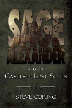 Sage Alexander and the Castle of Lost Souls (Sage Alexander Series, #3) (eBook, ePUB) - Copling, Steve