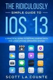 The Ridiculously Simple Guide to iOS 13 (eBook, ePUB)