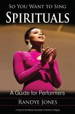 So You Want to Sing Spirituals (eBook, ePUB) So You Want to Sing Spirituals (eBook, ePUB)