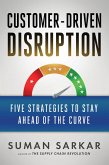 Customer-Driven Disruption (eBook, ePUB) Customer-Driven Disruption (eBook, ePUB)