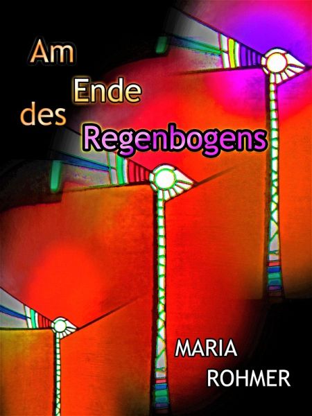 Am Ende des Regenbogens (eBook, ePUB) Am Ende des Regenbogens (eBook, ePUB)