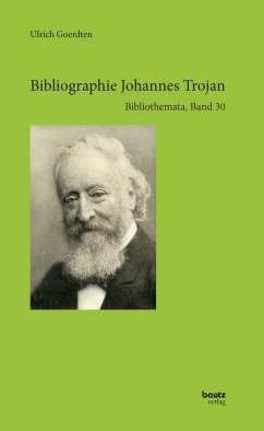 Bibliographie Johannes Trojan (eBook, PDF) - Goerdten, Ulrich