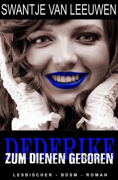 Dederike - Zum Dienen geboren (eBook, ePUB) - van Leeuwen, Swantje