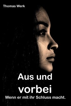 Aus und vorbei (eBook, ePUB) - Werk, Thomas