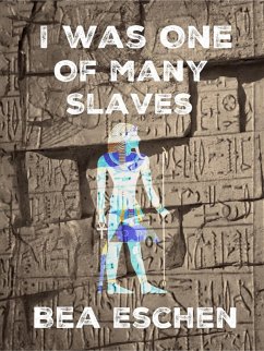 I Was One Of Many Slaves (eBook, ePUB) - Eschen, Bea