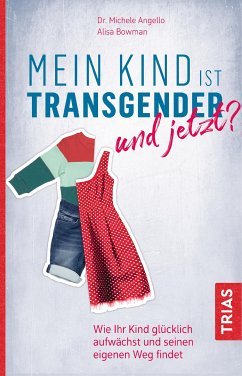 Mein Kind ist transgender - und jetzt? (eBook, ePUB) - Angello, Michele; Bowman, Alisa