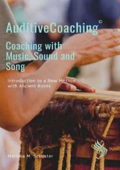 AuditiveCoaching© Coaching with Music, Sound and Song - Schuster, Martina M.