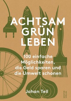 Achtsam Grün Leben - Tell, Johan