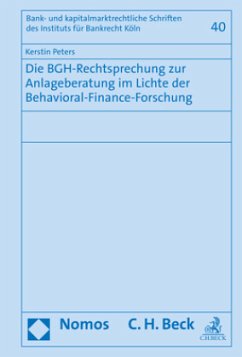 Die BGH-Rechtsprechung zur Anlageberatung im Lichte der Behavioral-Finance-Forschung - Peters, Kerstin