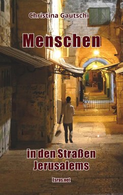 Menschen in den Strassen Jerusalems - Gautschi, Christina