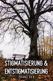 Stigmatisierung und Entstigmatisierung