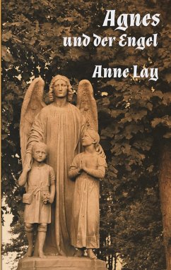 Agnes und der Engel - Lay, Anne