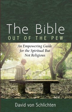 The Bible Out of the Pew - Schlichten, David von