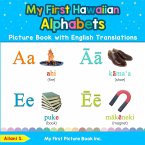 My First Hawaiian Alphabets Picture Book with English Translations My First Hawaiian Alphabets Picture Book with English Translations