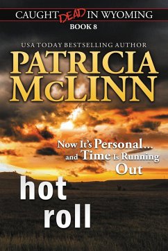 Hot Roll (Caught Dead in Wyoming, Book 8) - Mclinn, Patricia