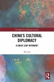 China's Cultural Diplomacy (eBook, PDF)