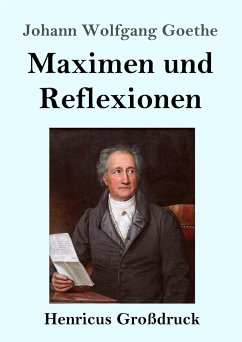 Maximen und Reflexionen (Großdruck) - Goethe, Johann Wolfgang