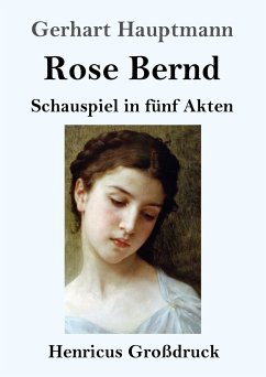 Rose Bernd (Großdruck) - Hauptmann, Gerhart