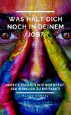 Was hält Dich noch in Deinem Job? (eBook, ePUB)