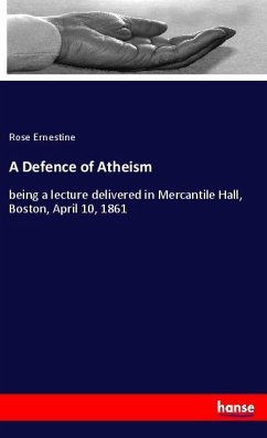 A Defence of Atheism - Ernestine, Rose